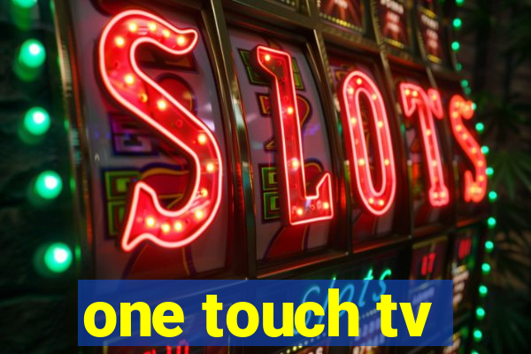 one touch tv